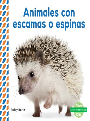 cover image of Animales con escamas o espinas (Scaly & Spiky Animals )